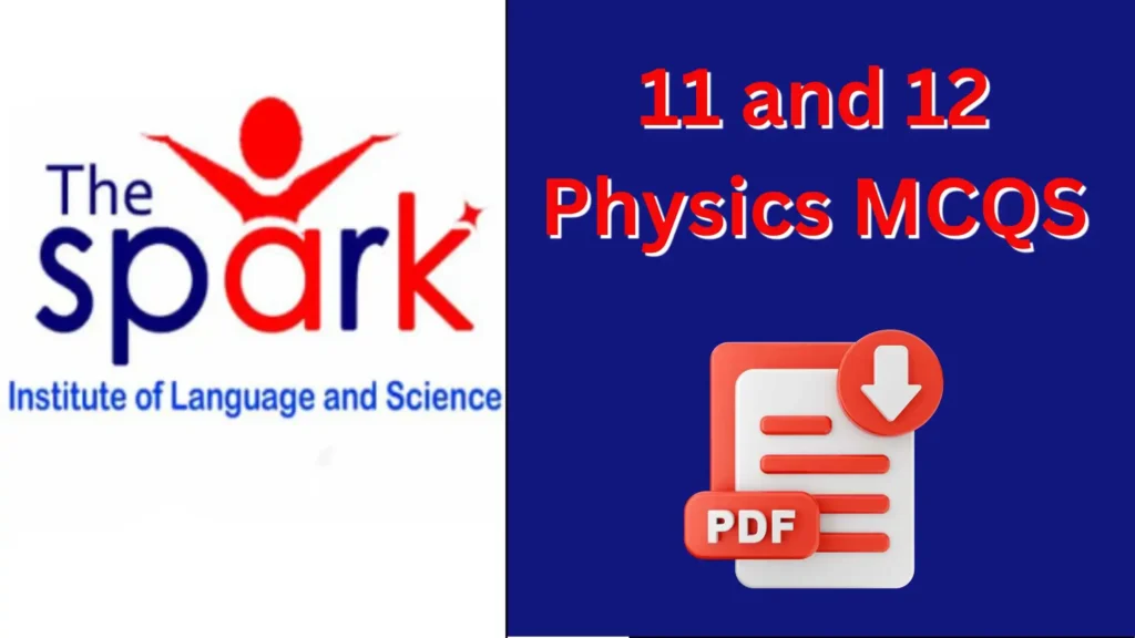 11 and 12 Physics mcqs spark academy hyd